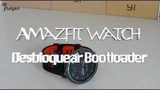 AmazFit Pace amp Stratos  Desbloquear Bootloader [upl. by Aitnahc416]