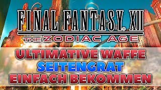 Schnell und einfach die Ultimative Waffe Seitengrat bekommen • Final Fantasy XII The Zodiac Age [upl. by Atilamrac145]