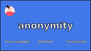 ANONYMITY  Meaning and Pronunciation [upl. by Yecaj]