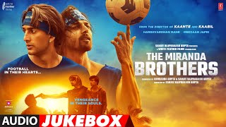 The Miranda Brothers Audio Jukebox Meezaan J Harshvardhan R Amaal Mallik Tanishk Bagchi Zain [upl. by Ahtnams605]