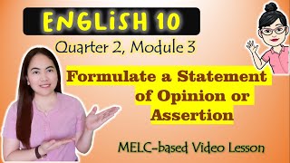 Opinion and Assertion  GRADE 10  MELCbased VIDEO LESSON  QUARTER 2  MODULE 3 [upl. by Danni]