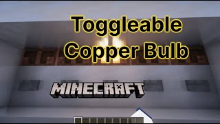 Minecraft Toggleable Copper Bulb [upl. by Naaitsirhc593]