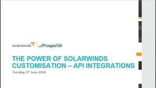 Webinar The Power of SolarWinds Customisation  API Integration [upl. by Kerk]