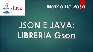 JSON e Java come si usa la libreria Gson [upl. by Nehgem]