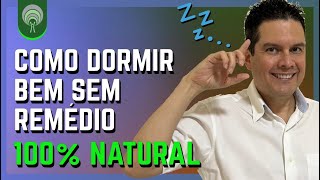 Como Dormir Bem Sem Remédio 100 Natural  Comece Hoje [upl. by Zapot]