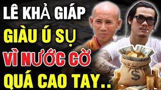 Tiết Lộ Thu Nhập Siêu Khủng “LÊ KHẢ GIÁP” Sau Khi Đồng Hành Cùng Thầy MINH TUỆ  Điều Bí Ẩn [upl. by Edrea560]