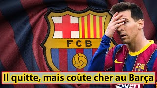 Messi quitte le Barça mais continue de coûter une fortune au club [upl. by Schiro]