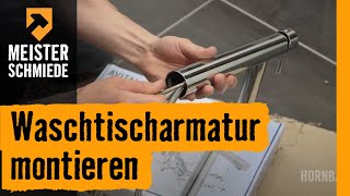 Waschtischarmatur montieren  HORNBACH Meisterschmiede [upl. by Potts]