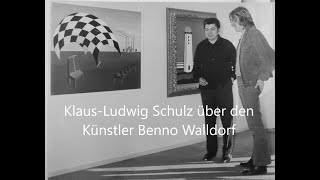 KlausLudwig Schulz über den Künstler Benno Walldorf [upl. by Biddy811]