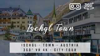 Ischgl Town Tour 🇦🇹 Austria  360° VR 4K Snowboarding with best of Deep House Music [upl. by Orlena]