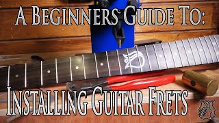 Beginners Guide on how to install Frets and do all the Fretwork on a new Guitar Neck [upl. by Fritzsche656]