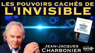 « Les pouvoirs cachés de linvisible » avec JeanJacques Charbonier [upl. by Llenna]