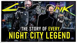 The Stories of EVERY Night City Legend  Cyberpunk 2077 Lore [upl. by Nana449]