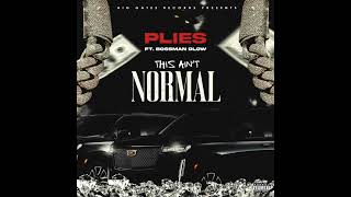 Plies amp BossMan Dlow  This Aint Normal AUDIO [upl. by Aerdma]