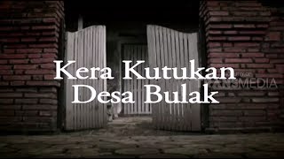 DUA DUNIA  KERA KUTUKAN DESA BULAK SUMUR TUJUH CIKAJAYAAN 201618 [upl. by Townsend]