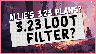 323  MY PLANS FOR 323 amp LOOT FILTER THAT YOU CAN CUSTOMIZE [upl. by Oiceladni326]