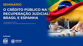 Seminário O Crédito Público na Recuperação Judicial Brasil e Espanha  0805  Tarde [upl. by Hesoj]