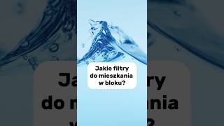 Jakie filtry do wody do mieszkania w bloku [upl. by Duyne852]