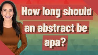 How long should an abstract be apa [upl. by Augie741]