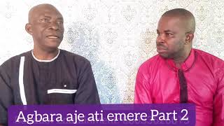 AGBARA AJE ATI EMERE PART 2 [upl. by Nebe]