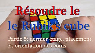 Comment résoudre le Rubiks cube dernière partie placement et orientation des coins [upl. by Buckels]