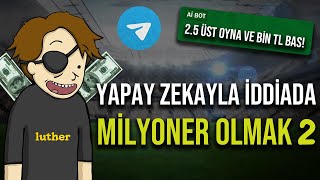 YAPAY ZEKAYLA ZENGİN YAPAN İDDİA TAKTİĞİNİ DENEDİM 2 [upl. by Nnairak834]