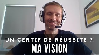 Ma vision sur les certificats de réussite [upl. by Pascal844]