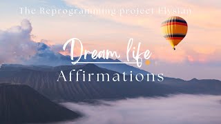 Dream life Affirmations The Reprogramming Project Section 9 မသိစိတ်ထဲမှအစွဲများပြင်ခြင်း [upl. by Analahs]