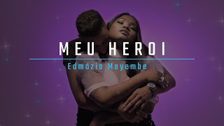 Edmázia Mayembe  Meu Heroi Video  MUZIK HIPSTER [upl. by Bilak]