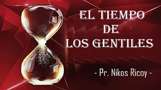 EL TIEMPO PROFÉTICO DE LOS GENTILES [upl. by Ahcire]