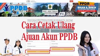 Cara Cetak Ulang Bukti Ajuan Akun Karena HilangRusak PPDB SMASMK Prov Jateng [upl. by Rhyner527]