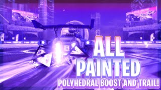 All Painted Polyhedral Boost And Trail In Rocket League Rocket League Accolade Series [upl. by Adnimra655]