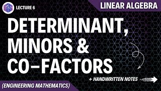 Lec6 Determinant Minors And Cofactors  Linear Algebra [upl. by Hsur]