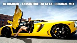 DJ DimixeR  Lamantine La La La original mix HD 2014 [upl. by Clareta]