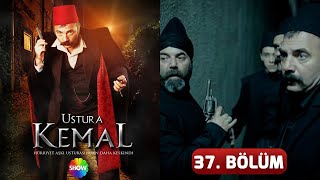 Ustura Kemal 37 Bölüm [upl. by Nyliuqcaj]