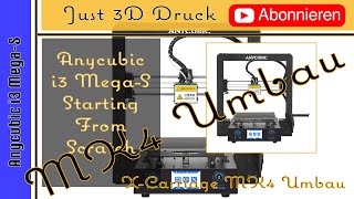 Anycubic i3 Mega S  XCarriage MK4  Umbau [upl. by Aiyram]