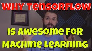 Why Tensorflow is Awesome for Machine Learning [upl. by Burkle369]