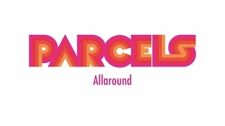 Parcels  Allaround Official Audio [upl. by Housen410]