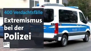 400 Verdachtsfälle Extremismus bei der Polizei  BR24 [upl. by Juno729]