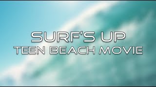 Teen Beach Movie  Surfs Up Lyrics [upl. by Craddock]