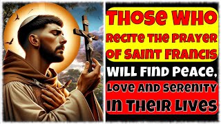 💞 The Prayer of Peace Saint Francis and the Secret to a Life Full of Light and Love ✨ [upl. by Eustace457]