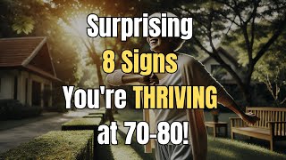 Surprising 8 Signs Youre THRIVING at 7080 [upl. by Waiter377]