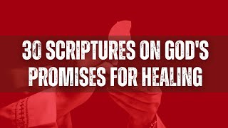 30 Bible Scriptures on Gods Promises for Healing [upl. by Nakada]