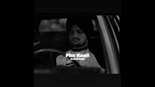 Pbx Kaali  Sidhu Moose Wala Slowed Reverb [upl. by Ecaidnac]