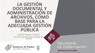 La gestión documental y administración de archivos como base para la adecuada gestión pública [upl. by Inaffit]