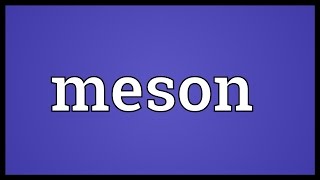 Meson Meaning [upl. by Macomber]