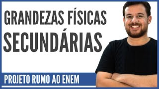 Grandezas Físicas Secundárias e Unidades de Medidas  Corte da Aula 01 Projeto Rumo ao ENEM [upl. by Ilhsa]