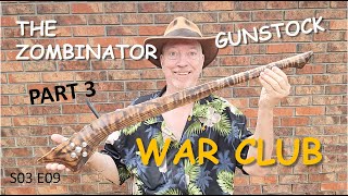 Gunstock War Club Build Pt 3 [upl. by Ahilam]