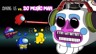 Among Us vs DJ Music Man FNAF  우리 가운데 애니메이션  Among Us Animation [upl. by Arocal]