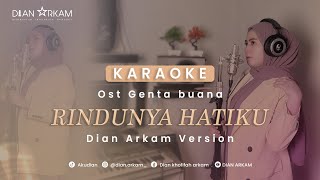 RINDUNYA HATIKU OSTGENTA BUANA KARAOKE VERSION [upl. by Rodie]